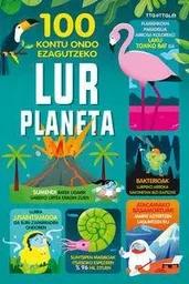 100 KONTU ONDO EZAGUTZEKO LUR PLANETA