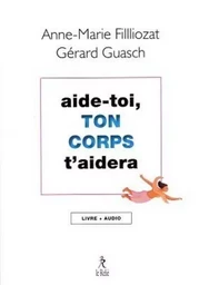 Aide-toi, ton corps t'aidera