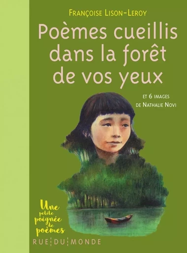 Poèmes cueillis dans la forêt de vos yeux - FRANÇOISE LISON-LEROY - RUE DU MONDE