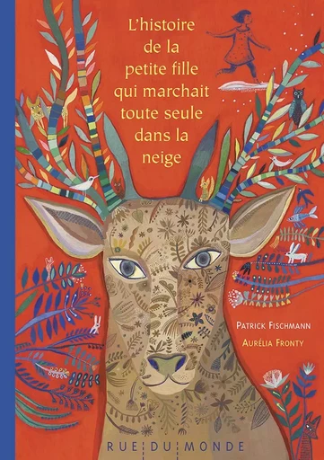 L'HISTOIRE DE LA PETITE FILLE QUI MARCHAIT TOUTE SEULE... - Patrick Fischmann - RUE DU MONDE