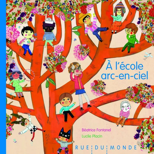 A l'école arc-en-ciel - Béatrice Fontanel - RUE DU MONDE