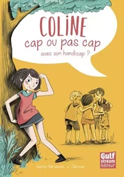 Coline cap ou pas cap avec son handicap ?