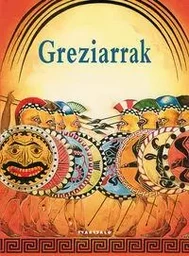 GREZIARRAK - ANTZINAKO ZIBILIZAZIOAK