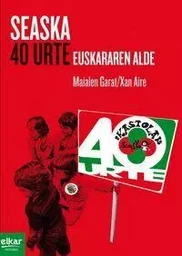 Seaska, 40 urte - euskararen alde