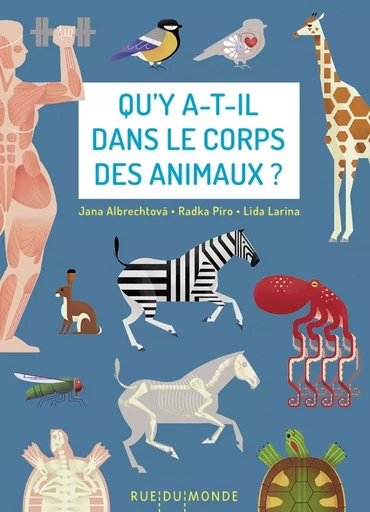 Qu'y a-t-il dans le corps des animaux ? - Jana ALBRECHTOVA, Radka Piro - RUE DU MONDE