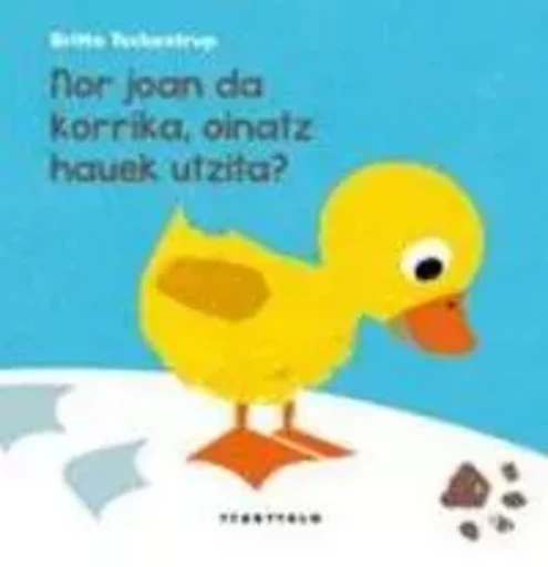 NOR JOAN DA KORRIKA, OINATZ HAUEK UTZITA? -  Teckentrup, Britta - TTARTTALO