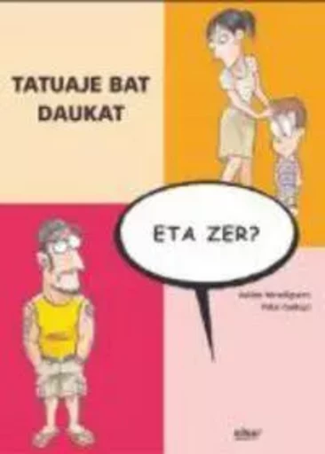 TATUAJE BAT DAUKAT, ETA ZER? -  MENDIGUREN, XABIER - ELKAR