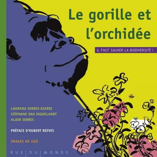 LE GORILLE ET L'ORCHIDEE - Alain SERRES, Laurana SERRES-GIARDI - RUE DU MONDE