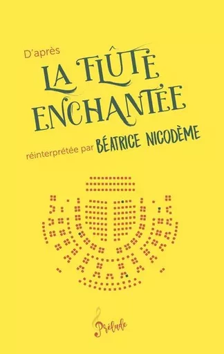 D'après La Flûte enchantée - Béatrice Nicodème - Gulf stream Editeur