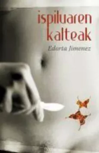 ISPILUAREN KALTEAK -  JIMENEZ, EDORTA - ELKAR