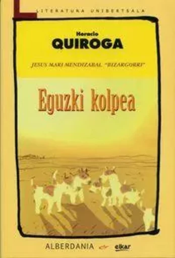 EGUZKI KOLPEA -  QUIROGA, HORACIO - ELKAR