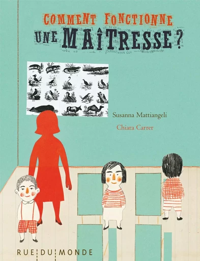 COMMENT FONCTIONNE UNE MAITRESSE ? - Susanna Mattiangeli, Chiara CARRER - RUE DU MONDE