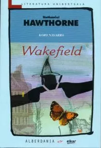 WAKEFIELD -  Hawthorne, Nathaniel - ELKAR