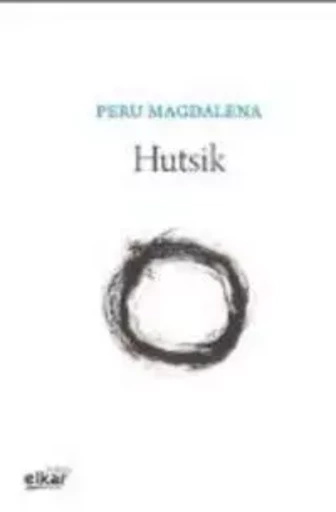 HUTSIK -  MAGDALENA ARRIAGA, P - ELKAR