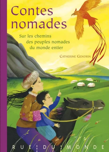 CONTES NOMADES - SUR LES CHEMINS DES PEUPLES NOMADES - Catherine Gendrin,  Collectif - RUE DU MONDE