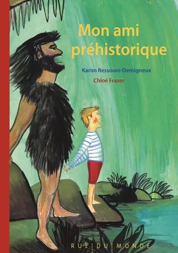 MON AMI PREHISTORIQUE - Karim Ressouni-Demigneux - RUE DU MONDE