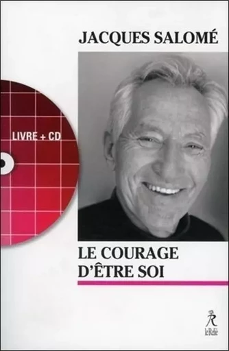 Le courage d'être soi + CD - Jacques Salomé - Relié