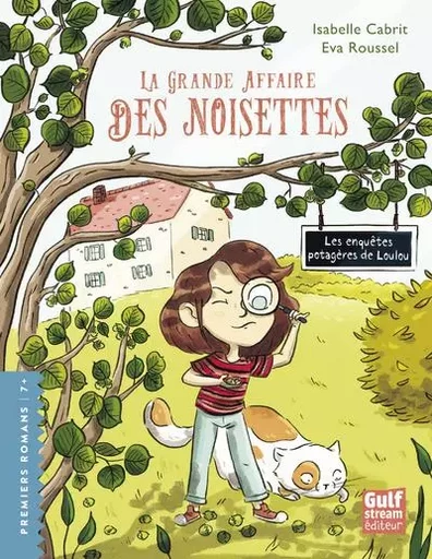 Les Enquêtes potagères de Loulou - tome 1 La Grande affaire des noisettes - Isabelle Cabrit - Gulf stream Editeur