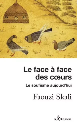 Le face à face des coeurs - Le soufisme aujourd'hui - Faouzi Skali - Relié