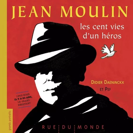 Jean Moulin - Les cent vies d'un héros - Didier Daeninckx - RUE DU MONDE