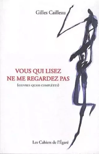 Vous qui lisez ne me regardez pas - CAILLEAU GILLES - Cahiers de l'Egaré