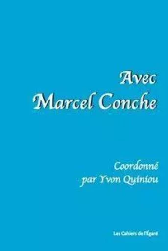 Avec marcel conche -  Collectif - Cahiers de l'Egaré