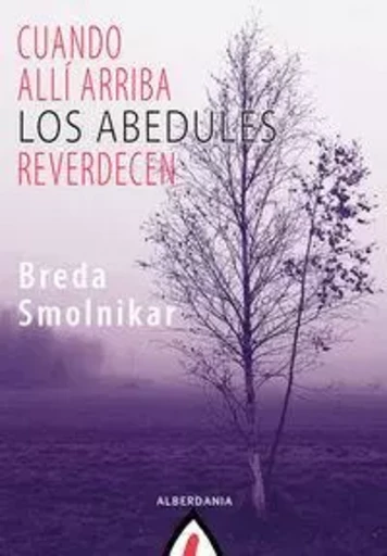 CUANDO ALLI ARRIBA LOS ABEDULES REVERDECEN -  SMOLNIKAR, BREDA - ALBERDANIA