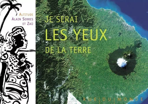 Je serai les yeux de la Terre - Alain SERRES - RUE DU MONDE