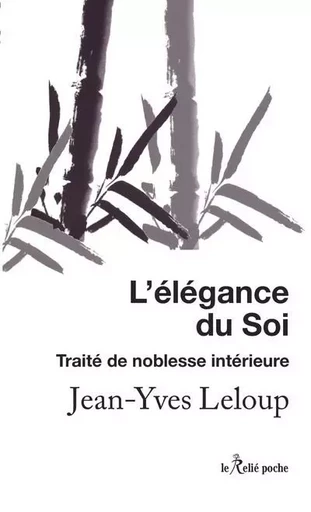 L'élégance du soi - Traité de noblesse intérieure - Jean-Yves Leloup - Relié