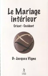 Le mariage intérieur en Orient et en Occident