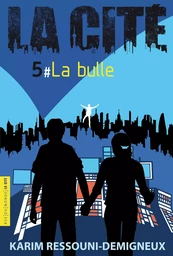 LA CITE 5 - LA BULLE