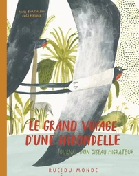 Le grand voyage d'une hirondelle - Journal d'un oiseau migra