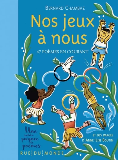 Nos jeux à nous - 47 poèmes en courant - Bernard Chambaz - RUE DU MONDE