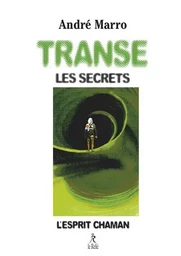 Transe, les secrets - L'esprit chaman