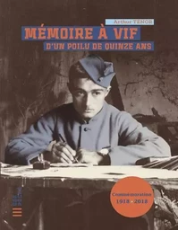 Mémoire à vif d'un poilu de quinze ans - Réédition