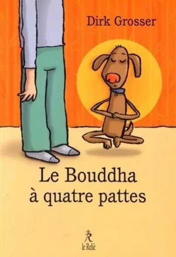 Le bouddha à quatre pattes - Dirk Grosser - Relié