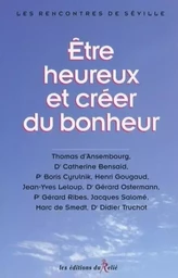 Etre heureux et créer du bonheur