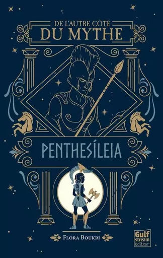 De l'autre côté du mythe - tome 2 Penthesileia - Flora Boukri - Gulf stream Editeur