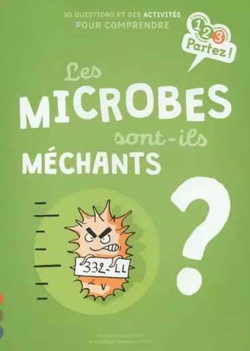 Les MICROBES sont-ils méchants ? - Anne Olliver - Gulf stream Editeur