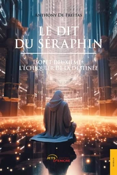 Le Dit du Séraphin : L'Échiquier de la Destinée