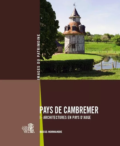 Pays de Cambremer - 1- Architectures en Pays d'Auge, coll. Image de l'Inventaire n°257 - Lecherbonnier, Merre - CAHIERS TEMPS