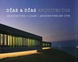 Diaz & Diaz Arquitectos - Architectura y Lugar - Architecture And Site