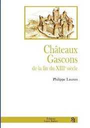 Châteaux gascons de la fin du XIIIe siècle