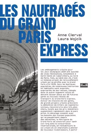 Les naufragés du Grand Paris Express - Anne Clerval, Laura Wojcik - La Découverte