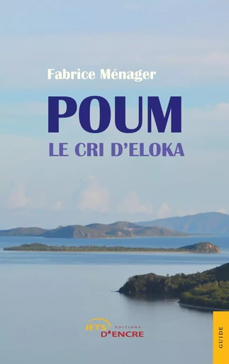 Poum : Le cri d'Eloka - Fabrice Ménager - JETS ENCRE