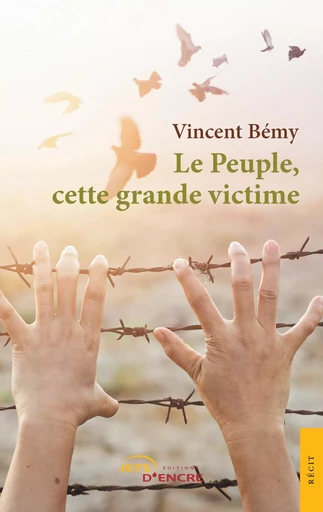 Le Peuple, cette grande victime - Vincent Bémy - JETS ENCRE