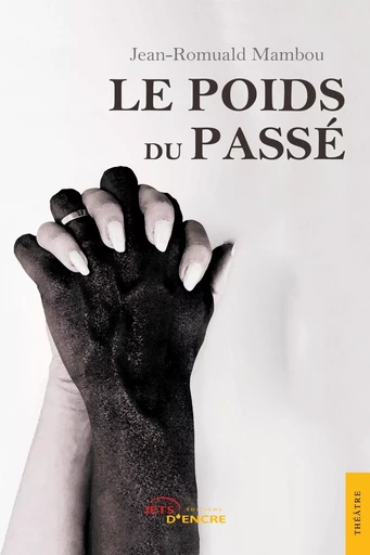 Le Poids du passé - Jean-Romuald Mambou - JETS ENCRE