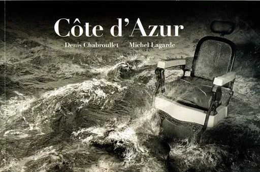 COTE D'AZUR - DENIS CHABROULLET, Michel Lagarde, ROSELINE BONNET DES TUVES - PROD MEZZANINE