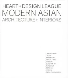 Heart + Design League - Modern Asian - Architecture + Interiors