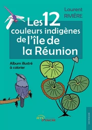 Les 12 couleurs indigènes de l'île de la Réunion